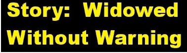 Widowed without Warning